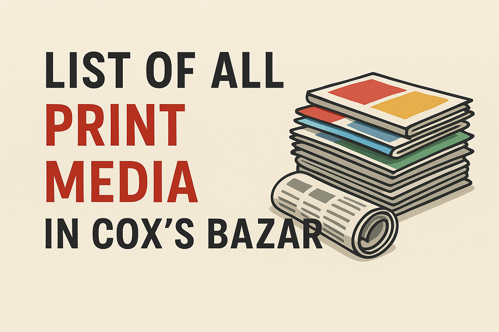 List of All Print Media in Cox’s Bazar
